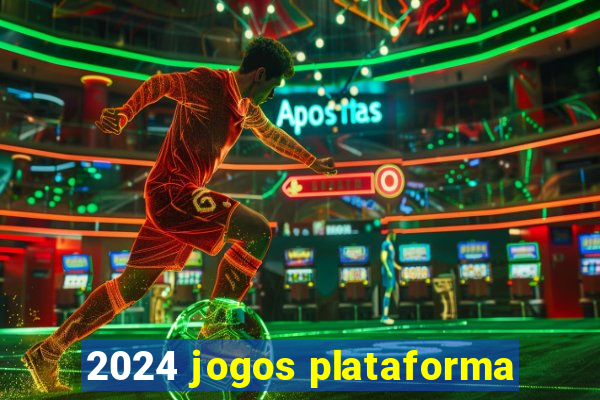 2024 jogos plataforma